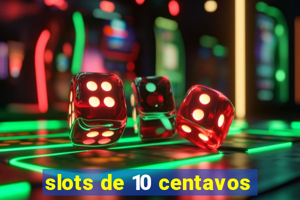 slots de 10 centavos